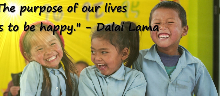The purpose of our lives is to be happy.